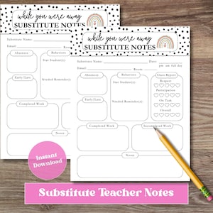 May include: Two white "Substitute Notes" sheets with black polka dots and rainbow accents. The sheets include sections for student information, absences, behaviors, and a class report. A pink circle with "Instant Download" text is visible. A yellow pencil rests on the sheets.
