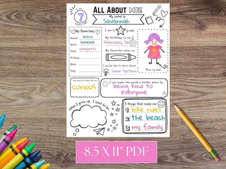 May include: A printable "All About Me" worksheet for kids, featuring fill-in sections for name, favorites, and aspirations. Includes a drawing of a girl, and the text "8.5 X 11" PDF".