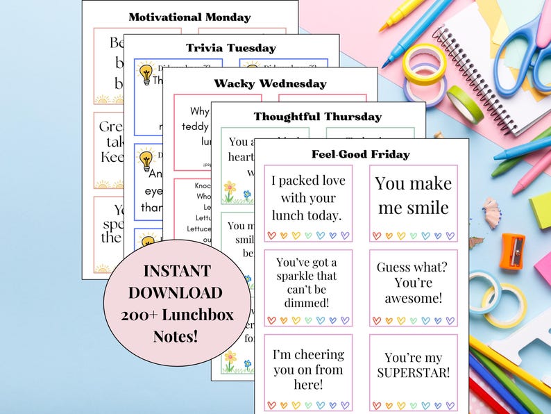 May include: A collection of printable lunchbox notes with various messages for each day of the week. The notes feature colorful designs and text like "You make me smile" and "I packed love with your lunch today."