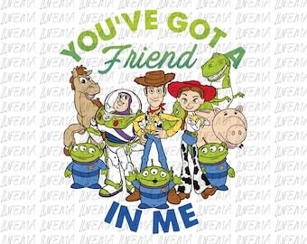 You’ve Got A Friend In Me PNG, Toy Story and Friends PNG, Toy Story Png