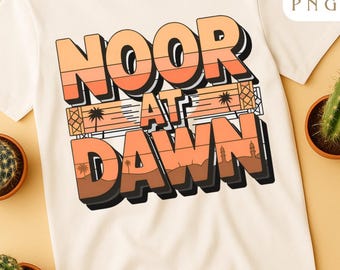 Noor at Dawn PNG – Versatile Middle Eastern Retro Sunrise Quote Design | Sublimation, Printable Art, Instant Download