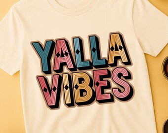 Yalla Vibes Quote Shirt Design PNG, Middle Eastern Arabic Expression Typography, Retro Cultural T-Shirt Sublimation File