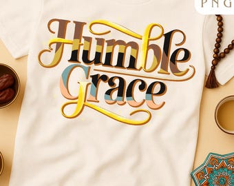 Humble Grace PNG – Versatile Middle Eastern Vintage Calligraphy Digital Design | Sublimation, Printable Art, Instant Download