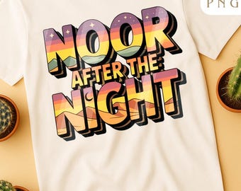 Noor After the Night PNG – Versatile Middle Eastern Retro Desert Typography Design | Sublimation, Printable Art, Instant Download