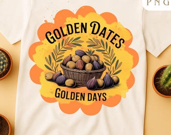 Golden Dates Golden Days PNG – Versatile Middle Eastern Vintage Autumn Digital Design | Sublimation, Printable Art, Instant Download