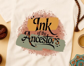 Ink of the Ancestors Shirt Design PNG, Middle Eastern Heritage Typography, Cultural Roots Quote Art, Arab Inspired T-Shirt Sublimation File