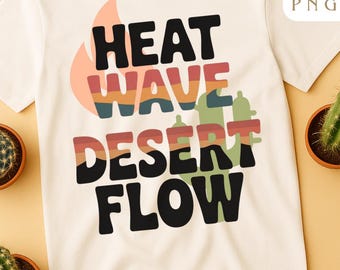 Heat Wave Desert Flow PNG – Retro Desert Typography | Middle Eastern Boho Aesthetic Art, Wall Decor & POD Design, Instant Download