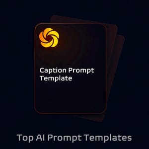 May include: A stack of dark cards with an orange border. The top card has a gold and orange logo and the text "Caption Prompt Template." The bottom of the image reads "Top AI Prompt Templates."
