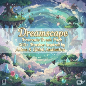 May include: Digital art illustration of a fantasy landscape with floating islands, trees, and whimsical creatures. The image features the text "Dreamscape Procreate Brush Pack | 300+ Brushes Inspired by Anime & Ghibli Aesthetics."
