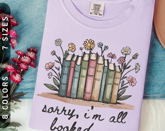 Comfort Colors® Sorry, I'm All Booked Up T-Shirt | Vintage Book Reader Tee S-4X