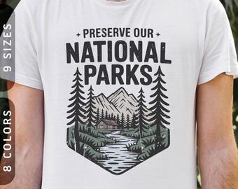 Preserve Our National Parks T-Shirt | Vintage Nature Lover Tee XS-5X