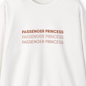 Passenger Princess Crewneck Sweatshirt, Cozy Unisex Sweatshirt, Casual Gift for Her, Comfortable Everyday Wear