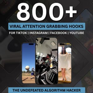 Könnte beinhalten: Werbebild für Social-Media-Content-Strategien. Der Text lautet "800+ VIRAL ATTENTION GRABBING HOOKS FOR TIKTOK | INSTAGRAM | FACEBOOK | YOUTUBE." Drei Smartphones zeigen Video-Beispiele. Das untere Banner lautet "THE UNDEFEATED ALGORITHM HACKER."