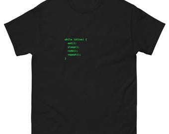 while(alive) Eat Sleep Code Repeat T-Shirt – Programmer Humor Tee