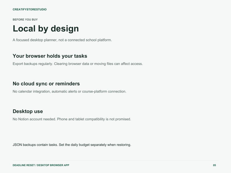 Op de afbeelding: Een wit informatiedocument getiteld Local by design, met details over functies voor een desktop-planner. De tekst bevat: Your browser holds your tasks, No cloud sync or reminders, Desktop use en JSON backups contain tasks. Voettekst: DEADLINE RESET / DESKTOP BROWSER APP.