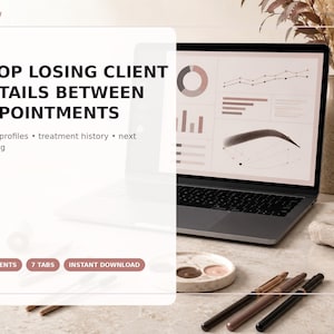 May include: A laptop screen displays a dashboard with the text STOP LOSING CLIENT DETAILS BETWEEN APPOINTMENTS, Client profiles, treatment history, next booking, 75 CLIENTS, 7 TABS, and INSTANT DOWNLOAD. Pens and a palette are visible nearby.