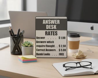 Answer Desk Rates Work Sign – Funny Office Decor!