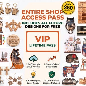 May include: An entire shop access pass advertisement featuring various laser-cut wooden items including keychains, wall art, and puzzles. Text includes ENTIRE SHOP ACCESS PASS, VIP LIFETIME PASS, and details about 24/7 Google Drive access.