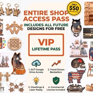 May include: An entire shop access pass advertisement featuring various laser-cut wooden items including keychains, wall art, and puzzles. Text includes ENTIRE SHOP ACCESS PASS, VIP LIFETIME PASS, and details about 24/7 Google Drive access.