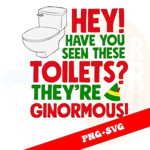 Könnte beinhalten: Grafik einer weißen Toilette mit dem Text "HEY! HAVE YOU SEEN THESE TOILETS? THEY'RE GINORMOUS!" in Rot und Grün. Eine Elfenhut-Grafik ist enthalten. Der Text "PNG+SVG" ist ebenfalls vorhanden.
