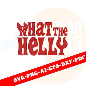 What The Helly PNG, What The Helly Svg, Trendy Funny Design for Graphic Tees, Bestseller Sarcastic Humor Saying – svg for cricut