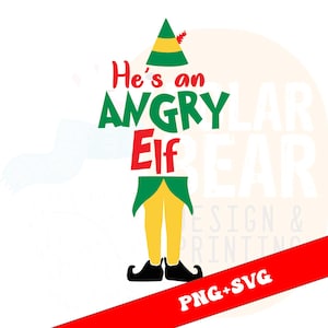 May include: A graphic design featuring an elf with the text "He's an ANGRY Elf." The elf is depicted with a green and yellow hat, green tunic, yellow legs, and black shoes. A red banner at the bottom reads "PNG+SVG."