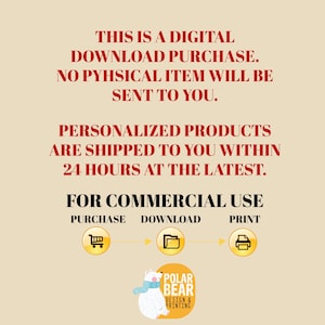 May include: A digital download purchase notice with red text on a beige background. The text states that no physical item will be sent and personalized products are shipped within 24 hours. Includes a polar bear logo.