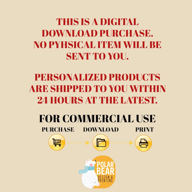 May include: A digital download purchase notice with red text on a beige background. The text states that no physical item will be sent and personalized products are shipped within 24 hours. Includes a polar bear logo.