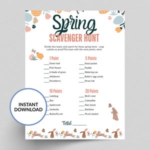 May include: A printable Spring Scavenger Hunt game with a pastel floral and bunny border. The title "Spring Scavenger Hunt" is in a whimsical font. The game includes a list of items to find, with point values, and the words "Instant Download".