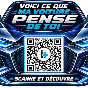 May include: A blue car-shaped graphic featuring the text VOICI CE QUE MA VOITURE PENSE DE TOI and SCANNE ET DÉCOUVRE. The design includes a central QR code with an i+ icon, surrounded by stylised headlights and a dark blue metallic finish.