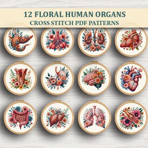 May include: Twelve cross-stitch PDF patterns featuring floral human organs, including the heart, lungs, and brain. Each design is set in a wooden embroidery hoop and surrounded by colorful flowers. The text "12 FLORAL HUMAN ORGANS CROSS STITCH PDF PATTERNS" is at the top.