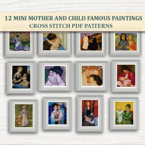 Pode incluir: Uma coleção de 12 mini padrões PDF de ponto cruz com pinturas famosas de mãe e filho. Cada obra de arte emoldurada apresenta uma pintura diferente, com uma variedade de estilos e paletas de cores. O texto "12 MINI MOTHER AND CHILD FAMOUS PAINTINGS CROSS STITCH PDF PATTERNS" está no topo.