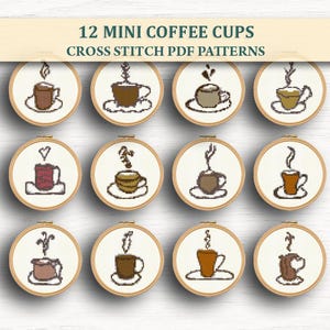 May include: Twelve mini coffee cup cross stitch patterns are displayed in embroidery hoops. Each design features a different coffee cup with steam rising from it. The colour palette includes shades of brown, beige, and cream, with the text "12 MINI COFFEE CUPS CROSS STITCH PDF PATTERNS".