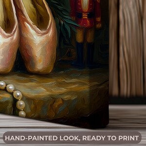 May include: A hand-painted canvas print featuring ballet pointe shoes, a pearl necklace, and a toy soldier. The artwork has a warm color palette with a focus on detail and texture. The text at the bottom reads: HAND-PAINTED LOOK, READY TO PRINT.