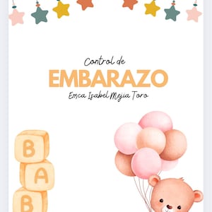 Puede incluir: Ilustración con temática de bebé con el texto "Control de EMBARAZO" y "Emca Isabel Mejia Toro". La imagen presenta un oso de peluche sosteniendo globos, bloques de madera que deletrean "BABY" y decoraciones en forma de estrella.