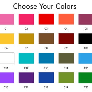 May include: A graphic displaying a color palette with the text "Choose Your Colors" at the top. The palette includes 20 color swatches, each labeled with a "C" followed by a number, ranging from pink to green.