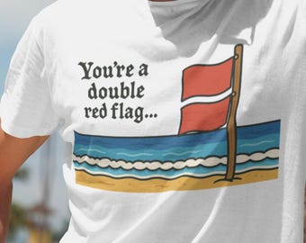 You’re a Double Red Flag T-Shirt