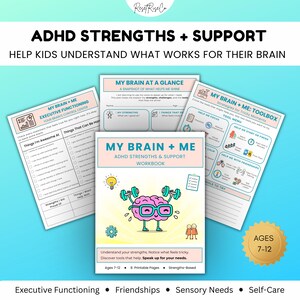 May include: A set of printable ADHD strengths and support workbook pages for children ages 7-12. The documents feature titles like My Brain + Me, My Brain at a Glance, and My Brain + Me: Toolbox, with checklists, strategy menus, and a cartoon brain illustration.