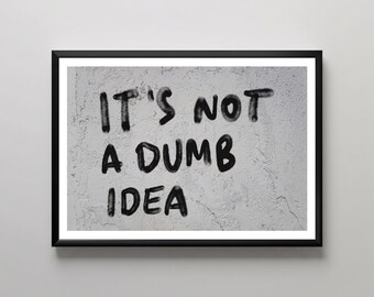 Arte mural de graffiti, "No es una idea tonta", decoración urbana, arte callejero llamativo, lámina texturizada para pared, decoración moderna para el hogar, arte mural inspirador