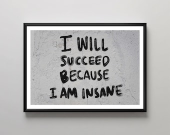 Arte mural de graffiti llamativo, "Tendré éxito porque estoy loco", decoración urbana texturizada, lámina de arte callejero, decoración mural motivacional, hogar moderno...