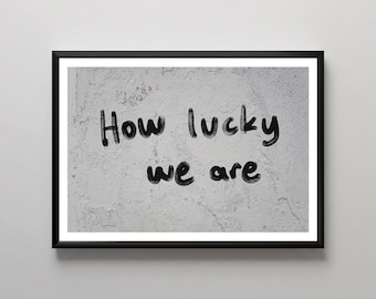 Lámina de arte graffiti, arte mural urbano, "Qué afortunados somos", decoración de pared texturizada, decoración moderna para el hogar, arte mural inspirador