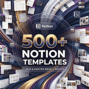May include: An image promoting over 500 Notion templates. The central design features the text "500+ NOTION TEMPLATES" in gold lettering, with the Notion logo prominently displayed. Surrounding the text are various template previews and the text "PLR & MASTER RESELL RIGHTS".