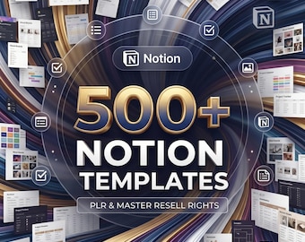 May include: An image promoting over 500 Notion templates. The central design features the text "500+ NOTION TEMPLATES" in gold lettering, with the Notion logo prominently displayed. Surrounding the text are various template previews and the text "PLR & MASTER RESELL RIGHTS".