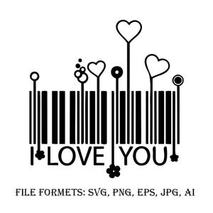 Könnte beinhalten: Schwarz-weißes Grafikdesign mit einem Barcode und dem Schriftzug "I LOVE YOU". Das Design enthält Herz- und Blumenmotive. Dateiformate: SVG, PNG, EPS, JPG, AI.