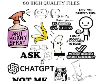 May include: A collection of humorous SVG and PNG files with various cartoon graphics. Includes a spray bottle labeled "Anti Horny Spray", a banana, and text that reads "CTRL + Z is My Superpower 3% human 97% stress".
