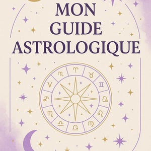Peut inclure: Une couverture de livre beige clair avec le texte "MON GUIDE ASTROLOGIQUE" en violet foncé. La couverture présente un croissant de lune doré, des étoiles et un design de roue du zodiaque. Le fond a un effet aquarelle.