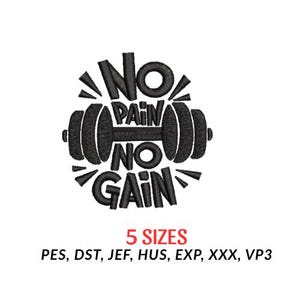 Gym Embroidery Design: No Pain No Gain 5 sizes (Digital Download)