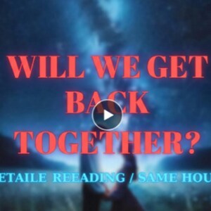 Könnte beinhalten: Bild mit dem Text "WILL WE GET BACK TOGETHER?" in Rot, mit einem Play-Button in der Mitte. Darunter steht der Text "DETAILE REEADING / SAME HOUR!" in Blau. Der Hintergrund ist ein dunkler, sternenübersäter Himmel.