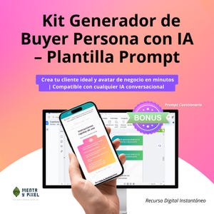Puede incluir: Un recurso de marketing digital con el título "Kit Generador de Buyer Persona con IA - Plantilla Prompt" se muestra en una pantalla de ordenador y un smartphone. La pantalla del smartphone muestra instrucciones. La imagen incluye el texto "Crea tu cliente ideal y avatar de negocio en minutos".