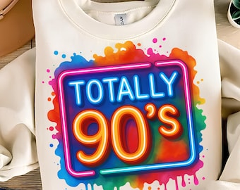 Totally 90's PNG, T-Shirt Design, Back To The 90s PNG, 90s Sublimation, 90s Clipart,1990s Png, Neon 90s,Sublimation Designs,Digital Download